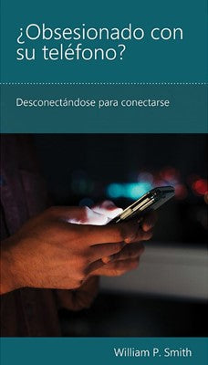 ¿Obsesionado Con Su Teléfono?: desconectandose para conectarse