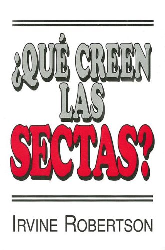 ¿Que Creen las Sectas?