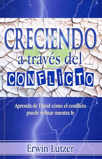 Creciendo a través del conflicto: aprenda de David como el conflicto puede refinar nuestra fe