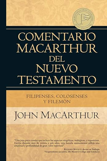 Filipenses Colosenses y Filemón: Comentario MacArthur del Nuevo Testamento