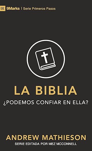 La Biblia: ¿Podemos confiar en ella? -9Marks