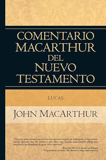 Lucas: Comentario MacArthur del N.T.
