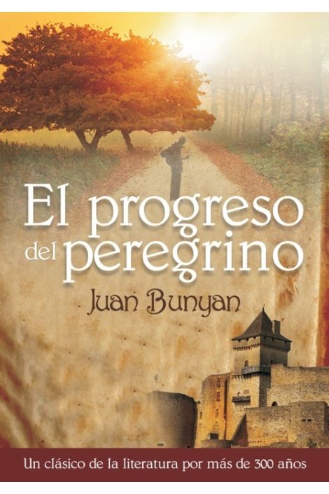El Progreso del Peregrino: un clasico de la literatura por mas de 300 años