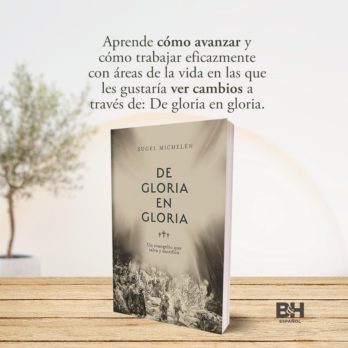 De Gloria en Gloria - un Evangelio que salva y santifica
