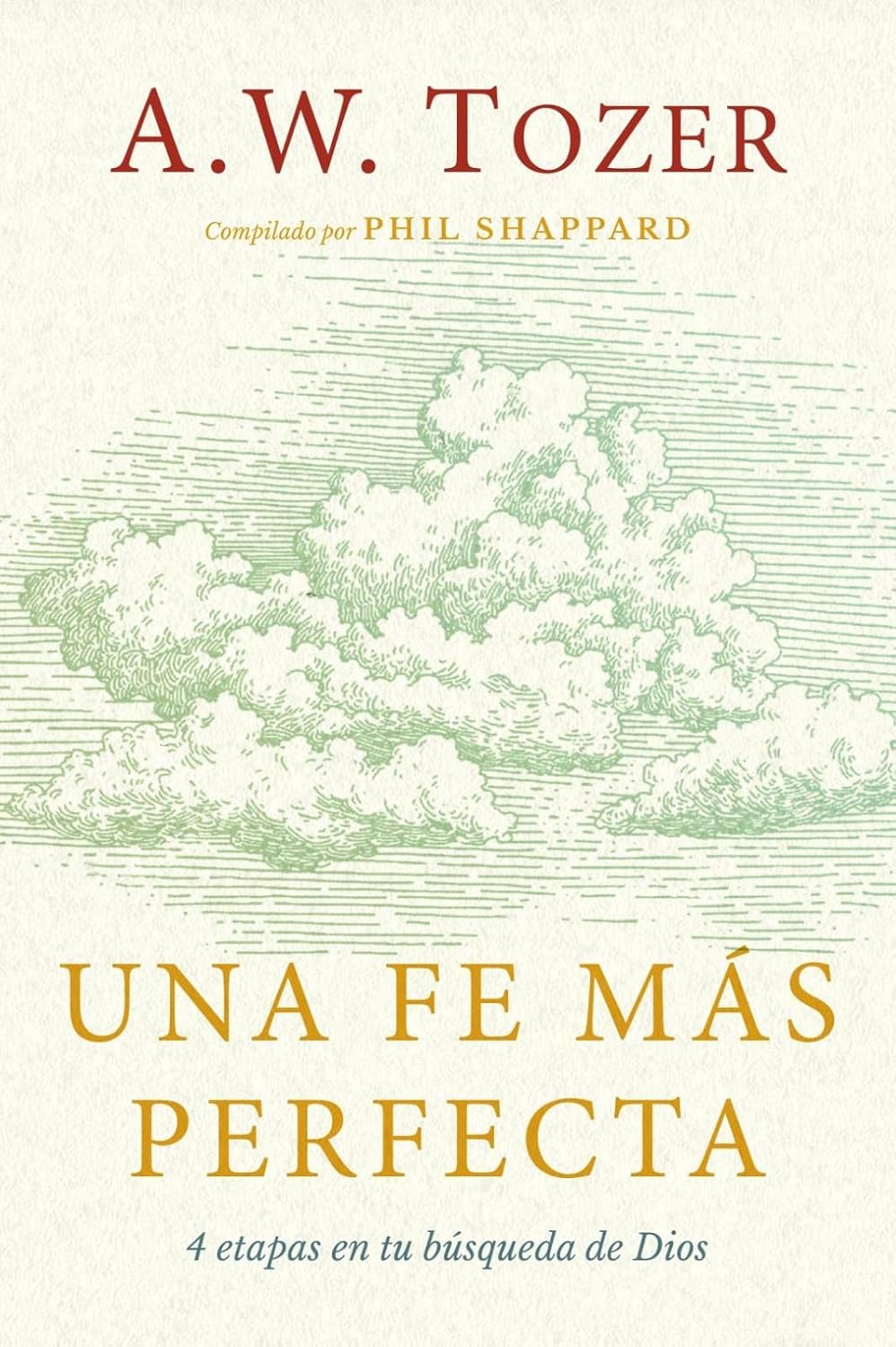 Una Fe mas perfecta: 4 etapas en tu busqueda de DIOS