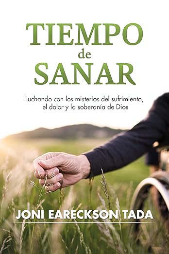 Tiempo de sanar - Luchando con los misterios del sufrimiento, el dolor y la soberanía de Dios.