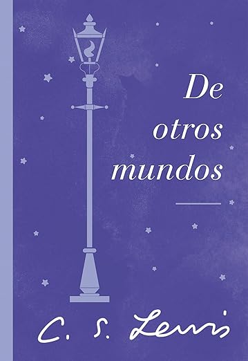De otros mundos: Ensayos sobre literatura y fantasia