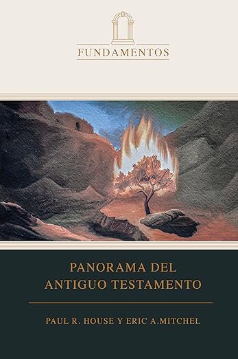 Panorama del Antiguo Testamento (serie fundamentos)