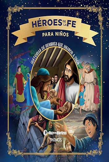 Héroes de la fe para niños: Historias de hombres que amaron a Dios