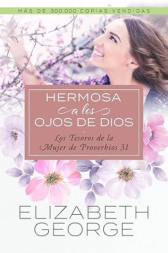 Hermosa a los Ojos de Dios - Los tesoros de la mujer de Proverbios 31