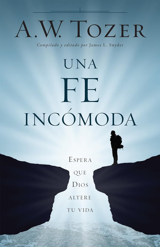Una Fe incomoda: espera que Dios altere tu vida