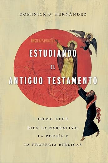 Estudiando el Antiguo Testamento: cómo leer bien la narrativa| la poesía y las profecías bíblicas