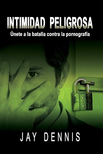 Intimidad Peligrosa: Únete a la batalla contra la pornografía