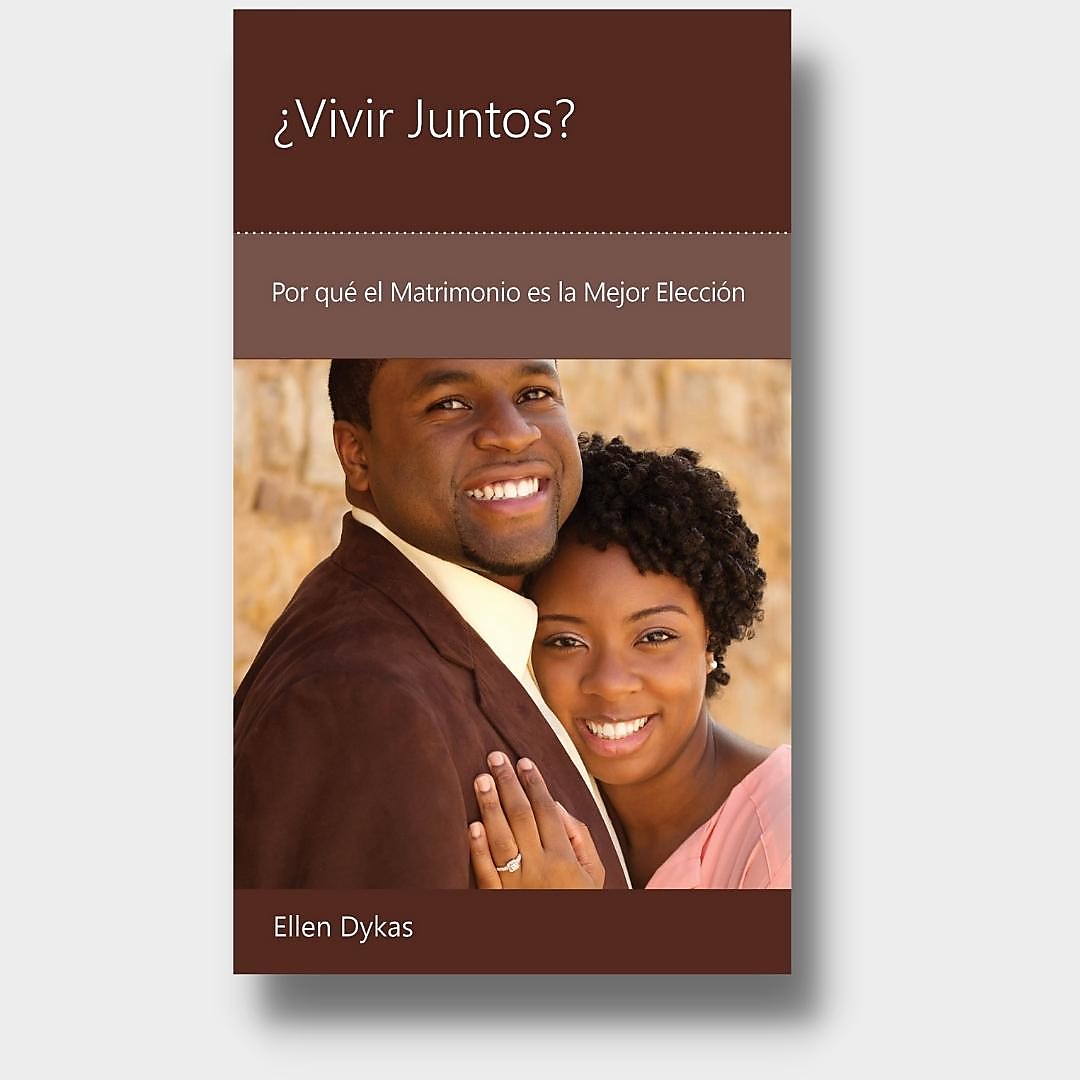 ¿Vivir juntos?: Por que el matrimonio es la mejor eleccion