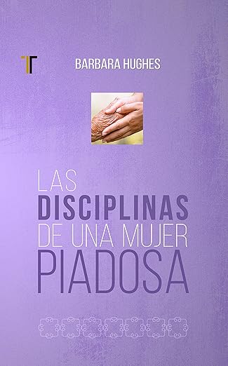 Las disciplinas de una mujer piadosa