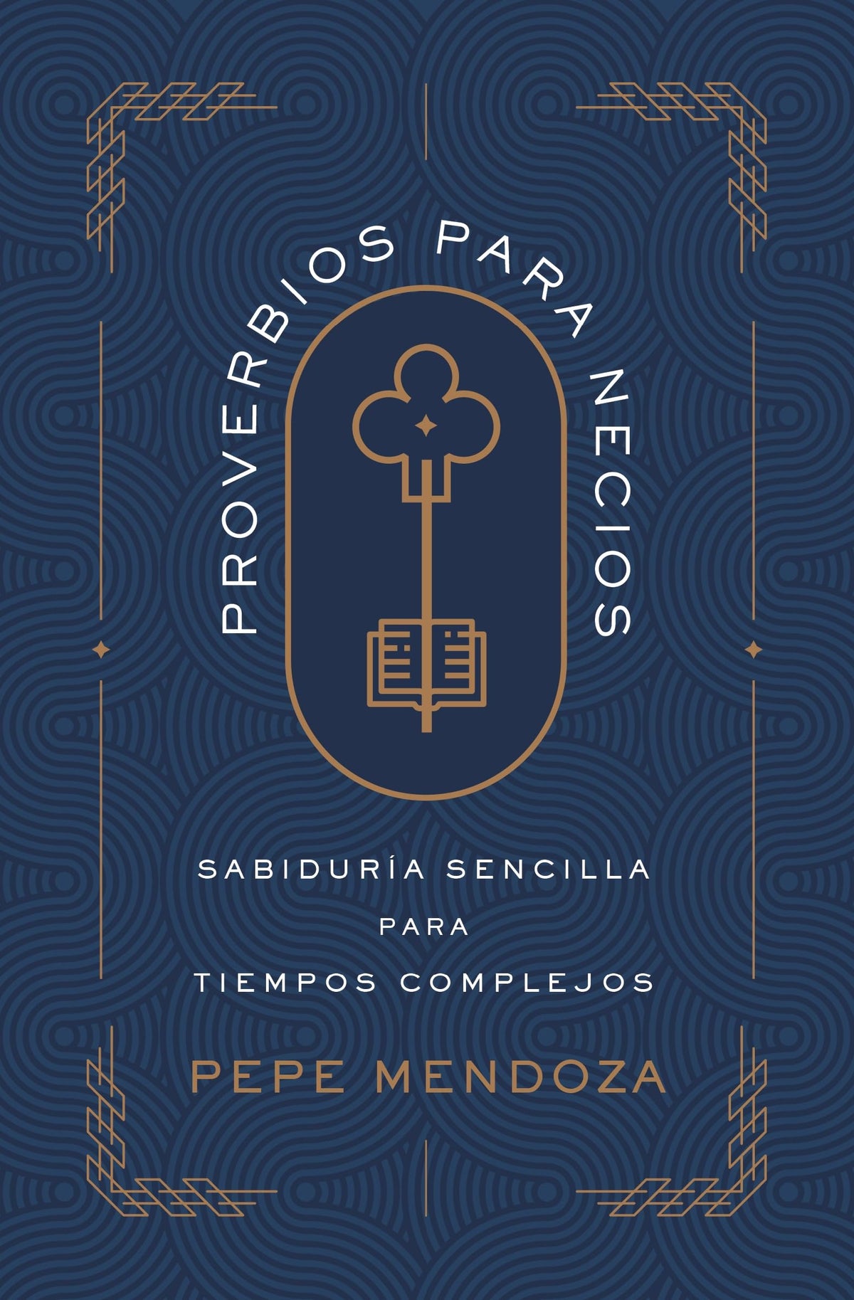 Proverbios para necios: 31 días de sabiduría sencilla para tiempos complicados