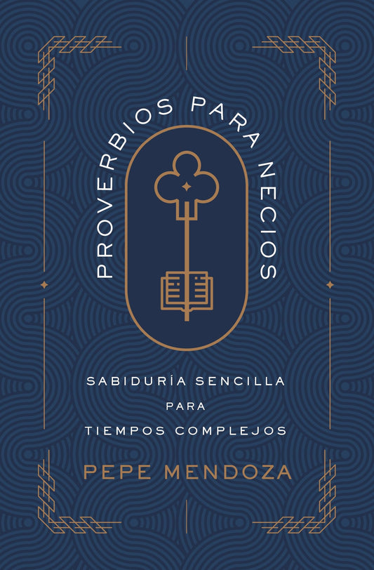 Proverbios para necios: 31 días de sabiduría sencilla para tiempos complicados