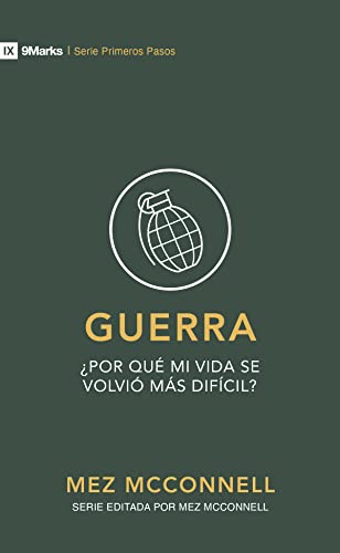 Guerra: ¿Por qué mi vida se volvió más difícil? (9Marks Primeros Pasos)