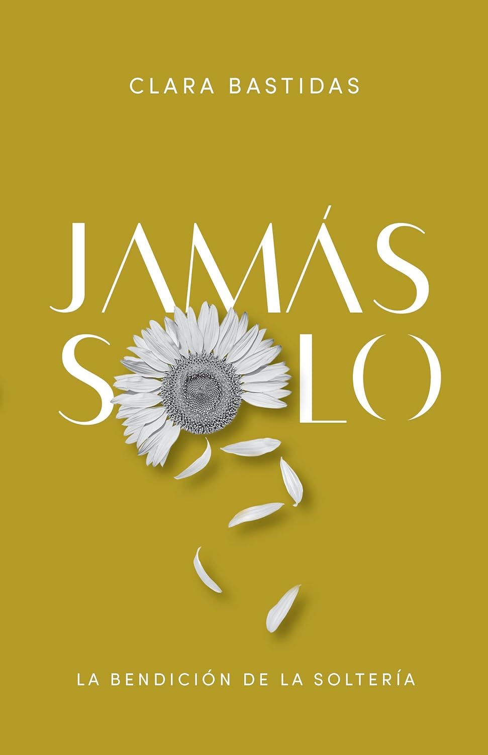 Jamás solo: la bendicion de la solteria