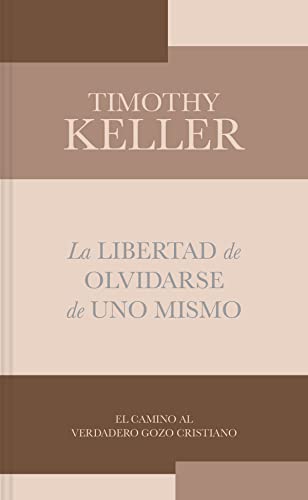 La libertad de olvidarse de uno mismo - The Freedom of Self-Forgetfulness (Lectura fácil) (Spanish Edition)