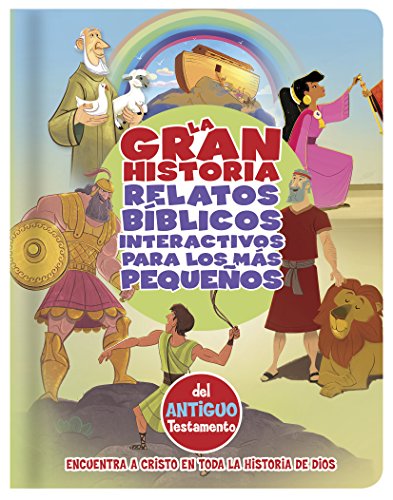 La Gran Historia, Relatos Bíblicos para los más pequeños, del Antiguo Testamento (The Gospel Project (TGP)) (Spanish Edition)
