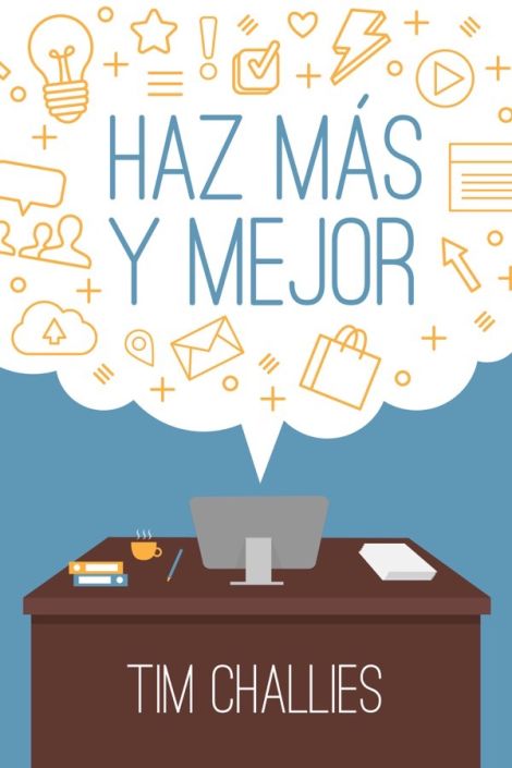 Haz Más y Mejor: una guia practica sobre productividad
