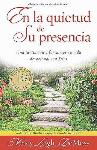 En la quietud de Su presencia: una invitacion a fortalecer su vida devocional con Dios