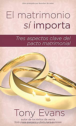 El matrimonio sí importa: Tres aspectos claves del pacto matrimonial