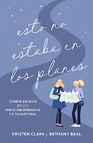 Esto no estaba en los planes - confia en Dios en los giros inesperados de tu historia