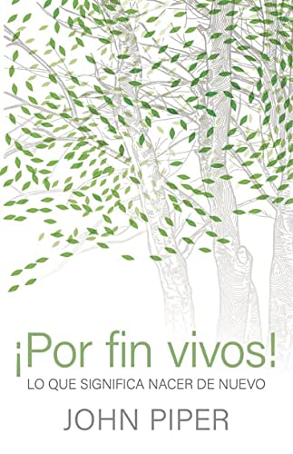 Por fin vivos! Lo que significa nacer de nuevo