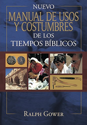 Nuevo manual de usos y costumbres de los tiempo bíblicos (Tapa Dura)