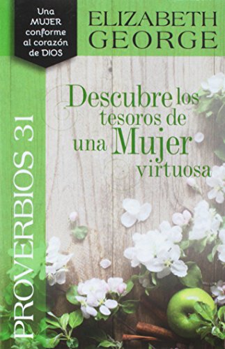 Proverbios 31: Descubre los tesoros de una mujer virtuosa