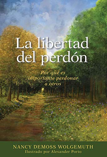 La Libertad del perdón - por que es importante perdonar a otros