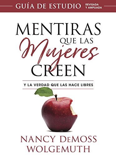 Mentiras que las mujeres creen y la verdad que las hace libres (Guia de estudio)