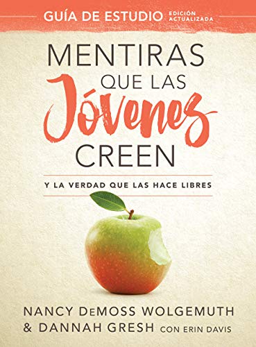 Mentiras que las jovenes creen y la verdad que las hace libres (Guía de estudio)