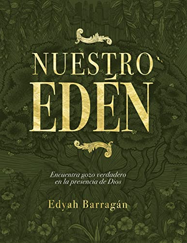 Nuestro Edén: encuentra gozo verdadero en la presencia de Dios