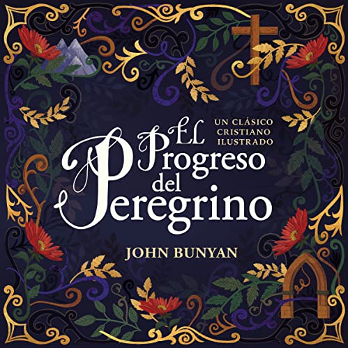 El Progreso del peregrino: Un clásico cristiano ilustrado