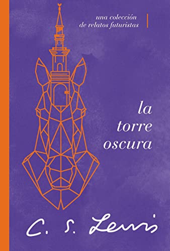 La Torre oscura (y otras historias): Una colección de relatos futuristas
