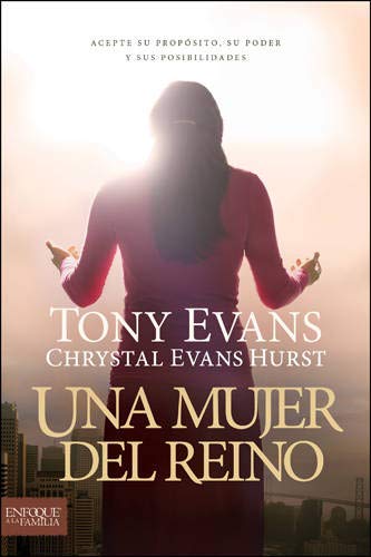 Una mujer del reino: Acepte su propósito, su poder y sus posibilidades