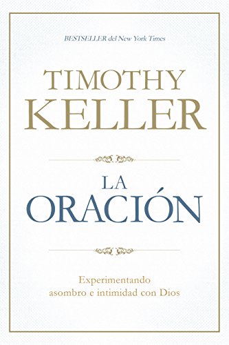 La Oración: Experimentando asombro e intimidad con Dios