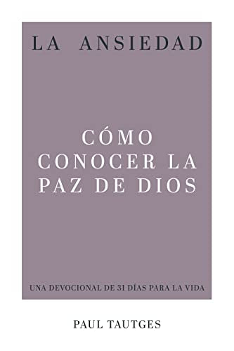 La Ansiedad: Como conocer la Paz De Dios