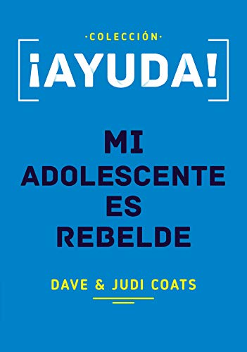 ¡Ayuda! Mi adolescente es rebelde