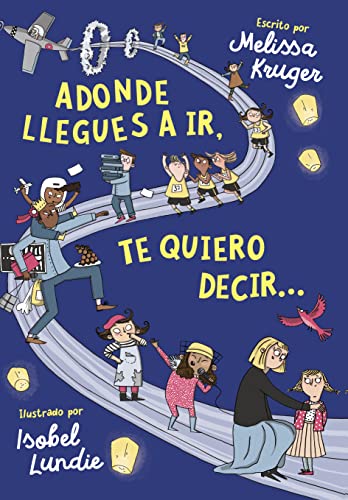 Adonde llegues a ir te quiero decir.
