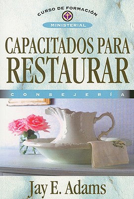 Capacitados para restaurar: Consejería-Curso De Formacion Ministerial