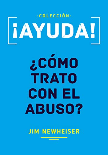¡Ayuda! ¿Cómo Trato con el Abuso?