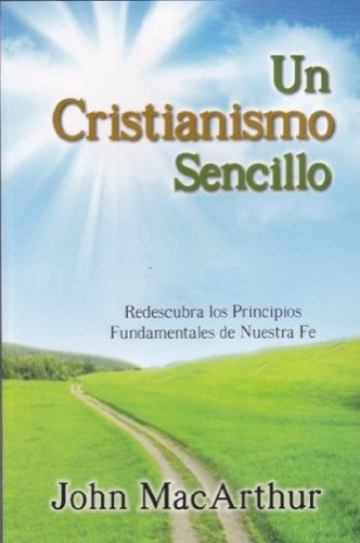 Un Cristianismo Sencillo - Foundaciones de la Fe