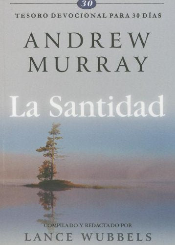 La Santidad: Tesoro Devocional Para 30 Dias