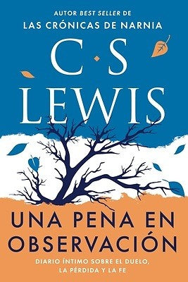 Una Pena en Observación: diario íntimo sobre el duelo, la pérdida y la fe
