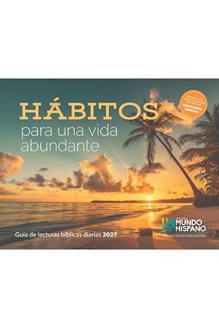 Hábitos para una vida abundante - Calendario y Guia de lecturas biblicas diarias 2027