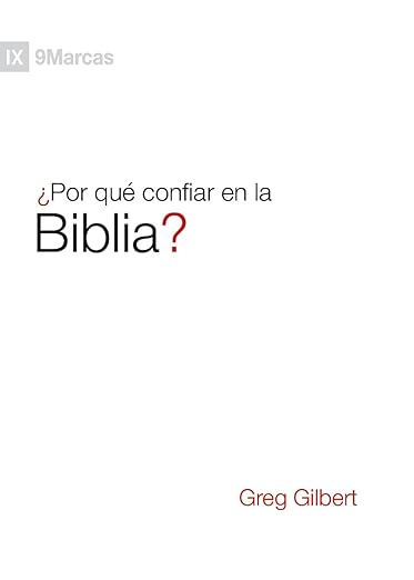 ¿Por qué confiar en la Biblia? (serie 9Marcas)